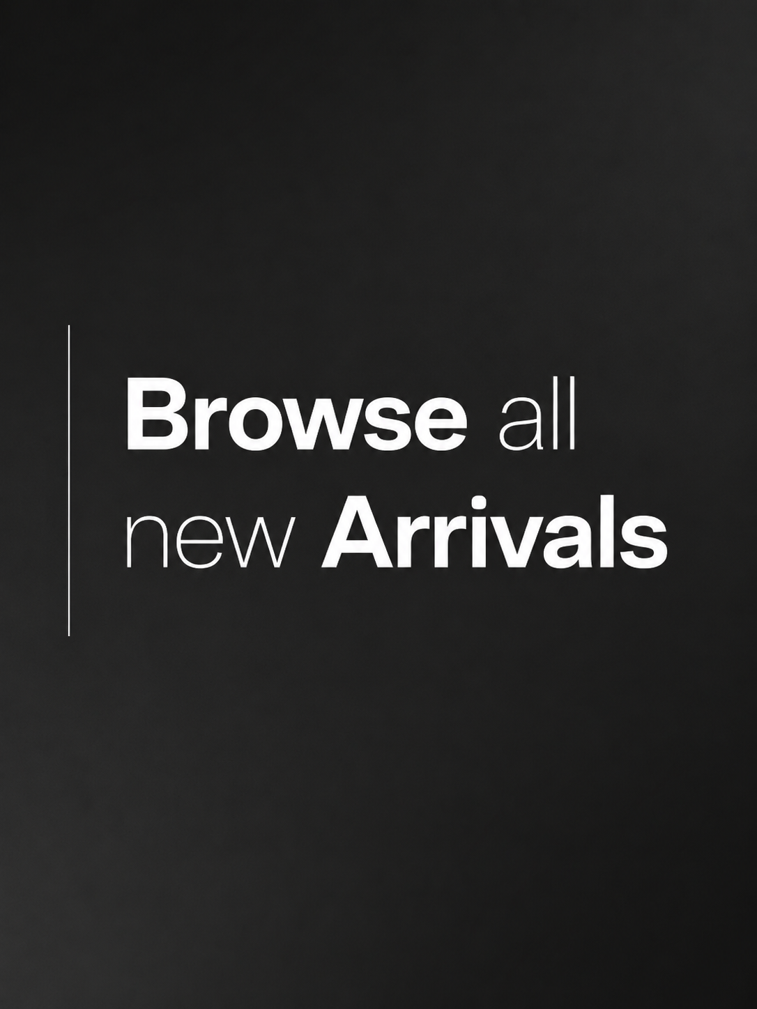 New arrivals